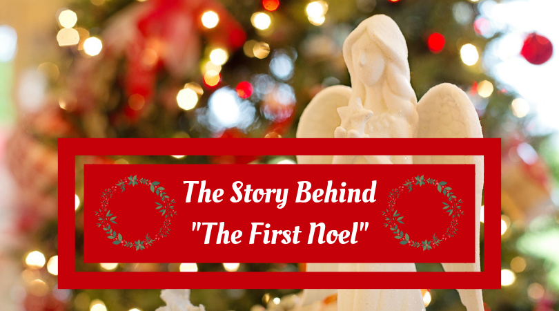 story behind the first noel